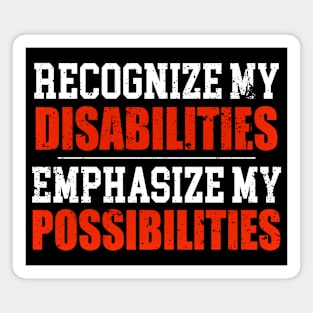 Recognize My Disabilities Emphasize My Possibilities Magnet